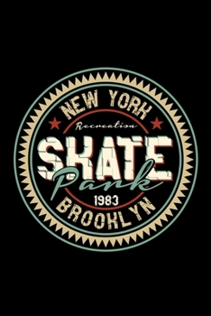 New York Recreation skate pank: Food Journal | Track your Meals | Eat clean and fit | Breakfast Lunch Diner Snacks | Time Items Serving Cals Sugar Protein Fiber Carbs Fat | 110 pages