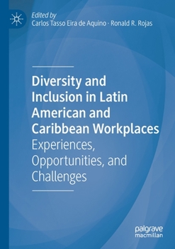 Paperback Diversity and Inclusion in Latin American and Caribbean Workplaces: Experiences, Opportunities, and Challenges Book
