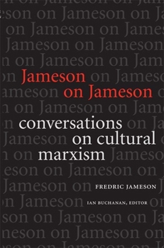 Jameson on Jameson: Conversations on Cultural Marxism (Post-Contemporary Interventions)