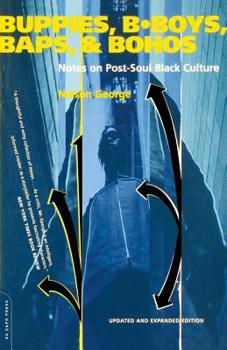 Buppies, B-Boys, Baps, and Bohos: Notes on Post-Soul Black Culture