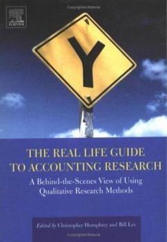Hardcover The Real Life Guide to Accounting Research: A Behind-The-Scenes View of Using Qualitative Research Methods Book