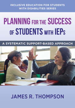 Paperback Planning for the Success of Students with IEPs: A Systematic, Supports-Based Approach Book