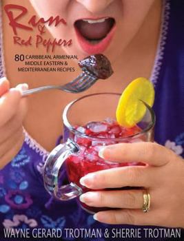 Hardcover Rum & Red Peppers: 80 Caribbean, Armenian, Middle Eastern & Mediterranean Recipes Book