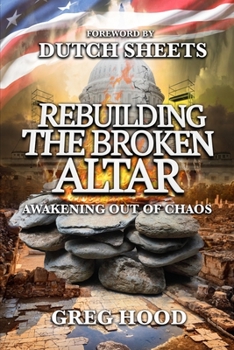 Paperback Rebuilding The Broken Altar: Awakening Out Of Chaos Book