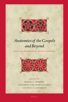Hardcover Anatomies of the Gospels and Beyond: Essays in Honor of R. Alan Culpepper Book
