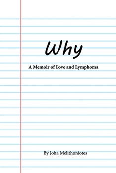Paperback Why: A Memoir of Love and Lymphoma Book