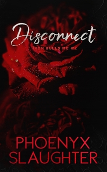 Paperback Disconnect (Iron Bulls MC #2) Book