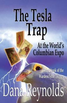 The Tesla Trap: At the World's Columbian Expo - Book #3 of the Wardenclyffe Trilogy