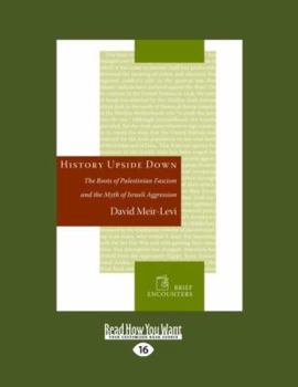Paperback History Upside Down: The Roots of Palestinian Fascism and the Myth of Israeli Aggression: Easyread Large Edition [Large Print] Book