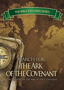Bible Explorer Series: In Search of the Ark of the Covenant