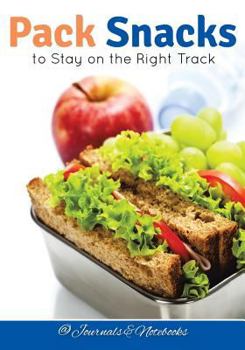 Paperback Pack Snacks to Stay on the Right Track Book