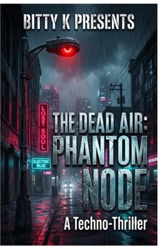The Dead Air: Phantom Node (The Dead Air Series)