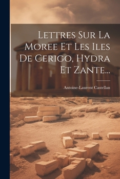 Paperback Lettres Sur La Moree Et Les Iles De Cerigo, Hydra Et Zante... [French] Book