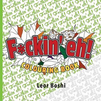 Paperback F*ckin' Eh! Colouring Book