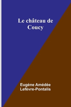 Paperback Le château de Coucy [French] Book