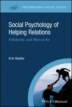 Hardcover Social Psychology of Helping Relations: Solidarity and Hierarchy Book