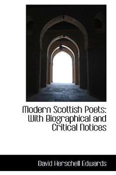 Modern Scottish Poets: With Biographical and Critical Notices