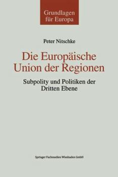 Paperback Die Europäische Union Der Regionen: Subpolity Und Politiken Der Dritten Ebene [German] Book
