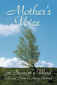 Paperback Mother's Voice on Season's Wind: Collected Poems by Henry Howard Book