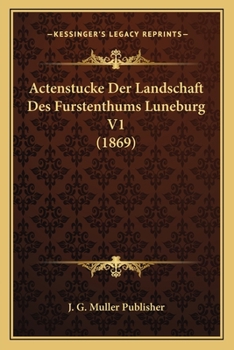 Paperback Actenstucke Der Landschaft Des Furstenthums Luneburg V1 (1869) [German] Book
