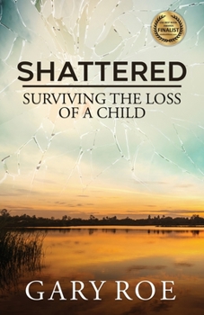 Paperback Shattered: Surviving the Loss of a Child Book