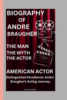 Paperback Unveiling Andre Braugher: Distinguished Excellence; Andre Braugher's Acting Journey Book