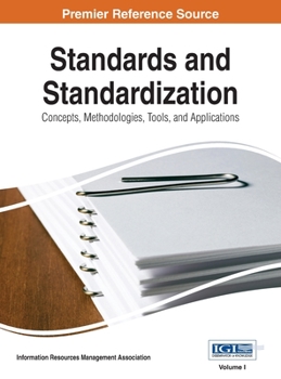 Hardcover Standards and Standardization: Concepts, Methodologies, Tools, and Applications, Vol 1 Book
