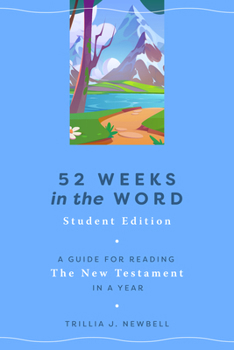 Paperback 52 Weeks in the Word: Student Edition: A Guide for Reading the New Testament in a Year Book