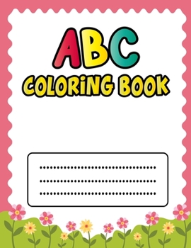 ABC Coloring Book: Best Coloring Book.Gift For Kids Baby Preschool Activity Book for Kids Learning of First Easy Words.