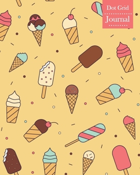 Dot Grid Journal: Notebook Planner with Ice Cream Themed Cover Design