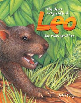 Hardcover The Short Tragic Life of Leo the Marsupial Lion Book