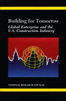 Building for Tomorrow: Global Enterprise and the U.S. Construction Industry