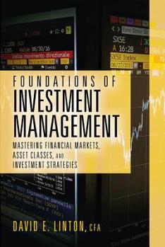 Hardcover Foundations of Investment Management: Mastering Financial Markets, Asset Classes, and Investment Strategies Book