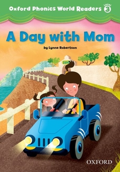 Paperback Oxford Phonics World Readers: Level 3: A Day with Mom Book