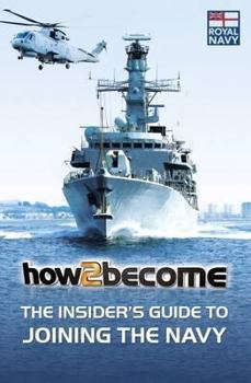 Paperback How to Join the Royal Navy: The Insider's Guide [Updated for 2023] Book