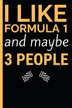 Paperback I Like Formula 1: Formula 1 Notebook Journal 6X9 Great Gift Idea For Birthday or Christmas For True F1 Fan Book