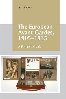 Paperback The European Avant-Gardes, 1905-1935: A Portable Guide Book