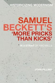 Paperback Samuel Beckett's 'More Pricks Than Kicks': In a Strait of Two Wills Book