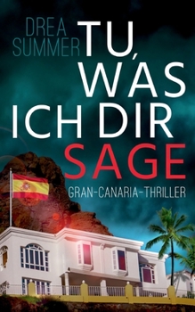 Paperback Tu, was ich dir sage: Gran-Canaria-Thriller [German] Book