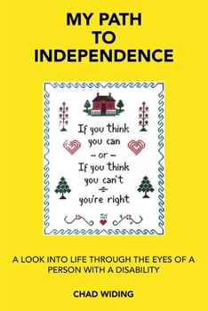 Paperback My Path to Independence: A Look into Life Through the Eyes of a Person with a Disability Book