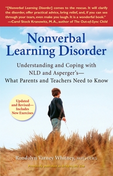 Paperback Nonverbal Learning Disorder: Understanding and Coping with Nld and Asperger's--What Parents and Teachers Need to Know Book