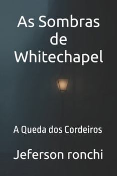 Paperback As Sombras de Whitechapel: A Queda dos Cordeiros [Portuguese] Book