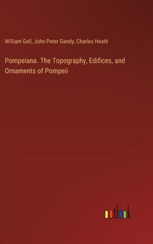 Hardcover Pompeiana. The Topography, Edifices, and Ornaments of Pompeii Book