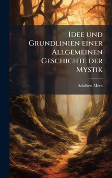 Hardcover Idee und Grundlinien einer Allgemeinen Geschichte der Mystik [German] Book