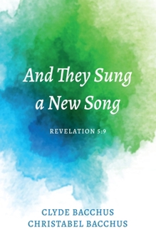 Paperback And They Sung a New Song: Revelation 5:9 Book