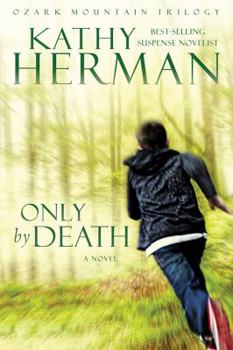 Only by Death - Book #2 of the Ozark Mountain Trilogy