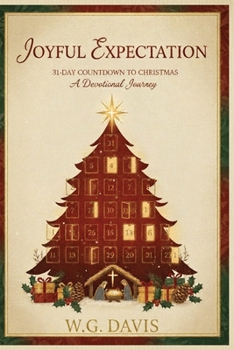Joyful Expectations: This 31-day devotional is your invitation to step away from the noise and journey to the heart of the season. From the first ... to the silent, holy night in Bethlehem