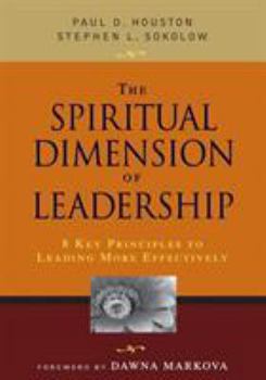 Paperback The Spiritual Dimension of Leadership: 8 Key Principles to Leading More Effectively Book