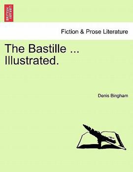 Paperback The Bastille ... Illustrated. Book
