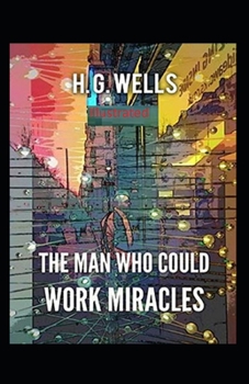 Paperback The Man Who Could Work Miracles Illustrated Book